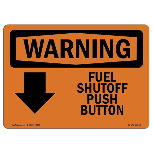 Safety Sign, OSHA WARNING, 18" Height, Fuel Shutoff Push Button (Down Arrow) With Symbol, Landscape